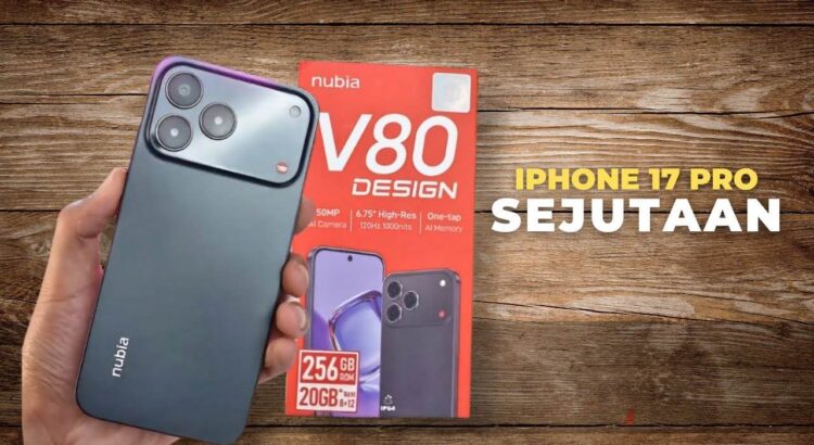 Nubia V80 Design: Ponsel Bergaya Flagship dengan Sentuhan AI dan Kamera Mirip iPhone 17 Pro