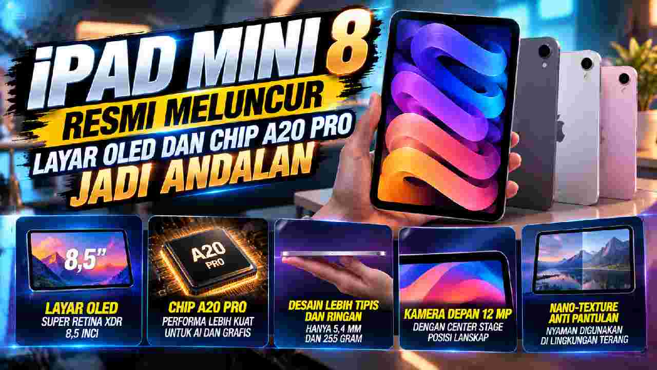 iPad Mini 8 Resmi Meluncur, Layar OLED dan A20 Pro Jadi Andalan